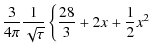 $\displaystyle \frac{3}{4 \pi} \frac{1}{\sqrt{\tau}} \left\{ \frac{28}{3} + 2x + \frac{1}{2} x^{2} \right.$