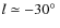 $l \simeq-30{\hbox{$^\circ$ }}$