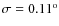 $\sigma=0.11^{\rm o}$