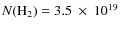$N({\rm H}_2)=3.5~ \times~ 10^{19}$