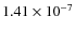 $1.41 \times 10^{-7}$
