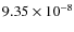 $9.35 \times 10^{-8}$
