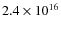 $ 2.4 \times 10^{16}$