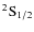 ${\rm ^2S_{1/2}}$