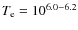 $T_{\rm e}=10^{6.0{-}6.2}$
