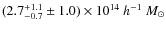 $(2.7^{+1.1}_{-0.7}\pm 1.0) \times
10^{14}~h^{-1}~M_\odot$