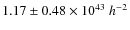 $1.17\pm 0.48 \times 10^{43}~h^{-2}$