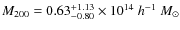 $M_{200}=0.63^{+1.13}_{-0.80}\times 10^{14}~h^{-1}~M_{\odot}$