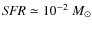 ${\it SFR} \simeq 10^{-2}~M_\odot$