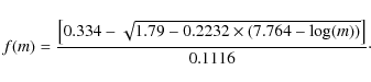 \begin{displaymath}f(m)={{\bigl\lbrack 0.334-\sqrt{1.79-0.2232\times(7.764-\log(m))}
\bigr\rbrack\over 0.1116}}\cdot
\end{displaymath}