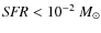 ${\it SFR}
< 10^{-2}~M_\odot$