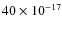 $40\times 10^{-17}$