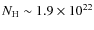 $N_{\rm H} \sim 1.9 \times 10^{22}$
