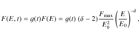 \begin{displaymath}
F(E,t) = g(t)F(E) =g(t)\ (\delta-2)
\frac{F_{\max}}{E_0^2}\left(\frac{E}{E_0}\right)^{-\delta} ,
\end{displaymath}
