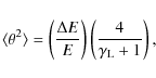 \begin{displaymath}\langle\theta^2\rangle = \left(\frac{\Delta E }{E}\right)\left(\frac{4}
{\gamma_{\rm L}+1}\right) ,
\end{displaymath}