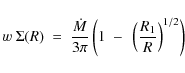 \begin{displaymath}w~\Sigma(R)~=~\frac{\dot{M}}{3\pi}\left(1~-~\left(\frac{R_1}{R}\right)^{1/2}\right)
\end{displaymath}