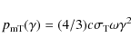 \begin{displaymath}%
p_{{\rm mT}}(\gamma)=(4/3)c\sigma_{{\rm T}}\omega \gamma^2
\end{displaymath}