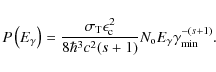 \begin{displaymath}%
P\left(E_{{\rm\gamma}}\right)=
\frac{\sigma_{{\rm T}}\epsi...
...(s+1)}N_{{\rm o}}
E_{{\rm\gamma}}\gamma_{{\rm\min}}^{-(s+1)}.
\end{displaymath}