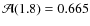 ${\cal A}(1.8)=0.665$