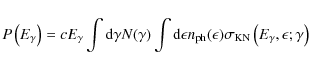 \begin{displaymath}%
P\left(E_{{\rm\gamma}}\right)=cE_{{\rm\gamma}}\int {\rm d}\...
...silon)\sigma_{{\rm KN}}\left(E_{\gamma},\epsilon;\gamma\right)
\end{displaymath}