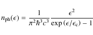 \begin{displaymath}%
n_{{\rm ph}}(\epsilon)=\frac{1}{\pi^2 \hbar^3 c^3 }
\frac{\epsilon^2}{\exp\left(\epsilon/ \epsilon_{{\rm c}}\right)-1}
\end{displaymath}