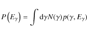 \begin{displaymath}%
P\left(E_{{\rm\gamma}}\right)=\int {\rm d}\gamma N(\gamma)p(\gamma,E_{{\rm\gamma}})
\end{displaymath}