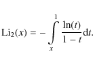 \begin{displaymath}%
{\rm Li_2}(x)=-\int\limits^{1}_{x} \frac{\ln(t)}{1-t}{\rm d}t.
\end{displaymath}
