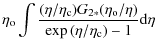 $\displaystyle \eta_{{\rm o}}
\int \frac{(\eta/\eta_{{\rm c}})G_{2*}(\eta_{{\rm o}}/\eta)}{\exp\left(\eta/\eta_{{\rm c}}\right)-1}{\rm d}\eta$