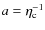 $a=\eta_{{\rm c}}^{-1}$