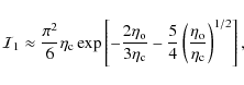 \begin{displaymath}%
{\cal I}_1\approx \frac{\pi^2}{6}\eta_{{\rm c}}
\exp\left[...
...eft(\frac{\eta_{{\rm o}}}{\eta_{{\rm c}}}\right)^{1/2}\right],
\end{displaymath}