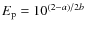 $E_{\rm p} = 10^{(2-a)/2b}$