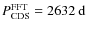 $P^{\rm FFT}_{\rm CDS}= 2632~{\rm d}$