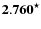 ${\bf 2.760}^\star$