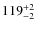 $119^{\rm +2}_{-2}$