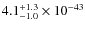 $4.1^{\rm +1.3}_{-1.0}\times 10^{-43}$