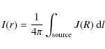\begin{displaymath}I(r)=\frac{1}{4\pi}\int_{\rm source} J(R)~{\rm d}l
\end{displaymath}