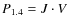 $P_{1.4}= J\cdot V$
