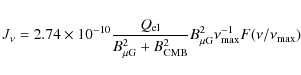 \begin{displaymath}J_{\nu}=2.74\times 10^{-10} \frac{Q_{\rm el}} {B_{\mu {\rm G}...
...}^2} B_{{\rm\mu} {\rm G}}^{2}\nu_{\max}^{-1} F(\nu/\nu_{\max})
\end{displaymath}
