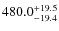$480.0^{\rm +19.5}_{-19.4}$