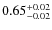 $0.65^{\rm +0.02}_{-0.02}$