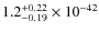$1.2^{\rm +0.22}_{-0.19}\times 10^{-42}$