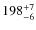 $198^{\rm +7}_{-6}$
