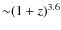 ${\sim}(1+z)^{3.6}$