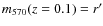 $m_{570}(z=0.1)=r^\prime$