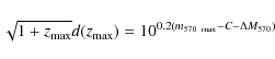 \begin{displaymath}\sqrt{1+z_{\max}}d(z_{\max}) =10^{0.2(m_{570~\max}-C-\Delta M_{570})}
\end{displaymath}