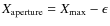 $X_{\rm aperture} = X_{\rm max} - \epsilon$