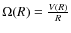 $\Omega(R)=
\frac{V(R)}{R}$