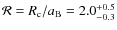 ${\cal R}= R_{\rm c}/a_{\rm B}= 2.0^{+0.5}_{-0.3}$