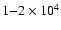 $1{-}2 \times 10^4$