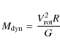 \begin{displaymath}M_{{\rm dyn}}=\frac{V_{{\rm rot}}^{2}R}{G}
\end{displaymath}